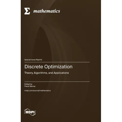 Discrete Optimization: Theory, Algorithms, and Applications