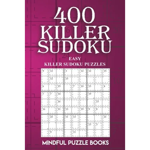 400 Killer Sudoku: Easy Killer Sudoku Puzzles