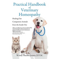 Practical Handbook of Veterinary Homeopathy: Healing Our Companion Animals from the Inside Out