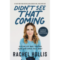 Didn't See That Coming: Putting Life Back Together When Your World Falls Apart