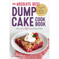 The Absolute Best Dump Cake Cookbook: More Than 60 Tasty Dump Cakes