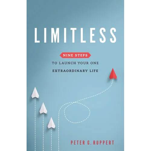 Limitless: Nine Steps to Launch Your One Extraordinary Life