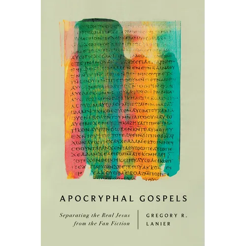 Apocryphal Gospels: Separating the Real Jesus from the Fan Fiction