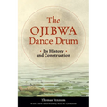The Ojibwa Dance Drum: Its History and Contruction
