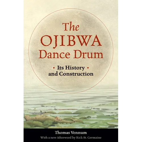 The Ojibwa Dance Drum: Its History and Contruction