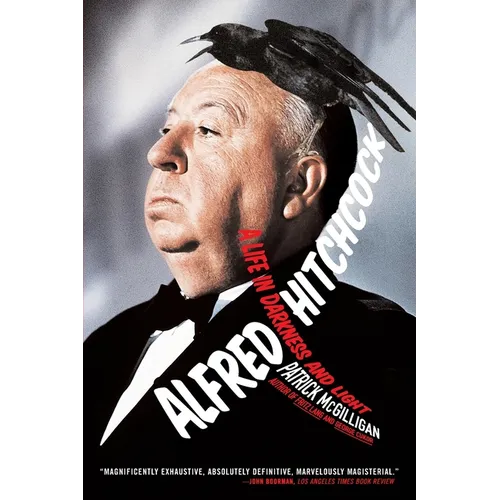 Alfred Hitchcock: A Life in Darkness and Light