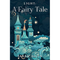 Light: A Fairy Tale