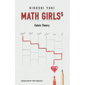 Math Girls 5: Galois Theory