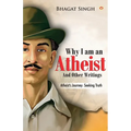 Why I am an Atheist and Other Writings