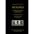 Holmes - A Serial Killer's Downfall: The Holmes-Pitezel Case, 2017 update