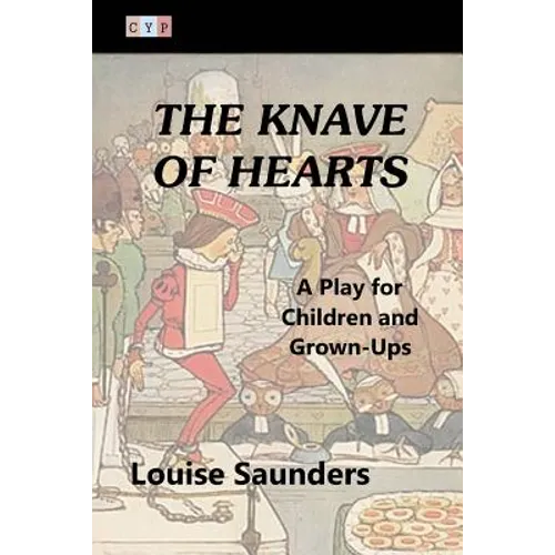The Knave of Hearts: A Play for Children and Grown-Ups