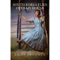 South Korea Flies Over My House