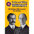 Orville and Wilbur Wright: The Brothers Who Invented the Airplane