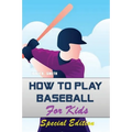 How to play Baseball for Kids: Special Edition