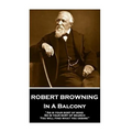 Robert Browning - In A Balcony