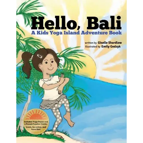 Hello, Bali: A Kids Yoga Island Adventure Book