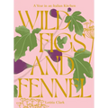 Wild Figs and Fennel: A Year in an Italian Kitchen