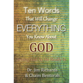 Ten Words That Will Change Everything You Know about God: Seeing God as He Really Is