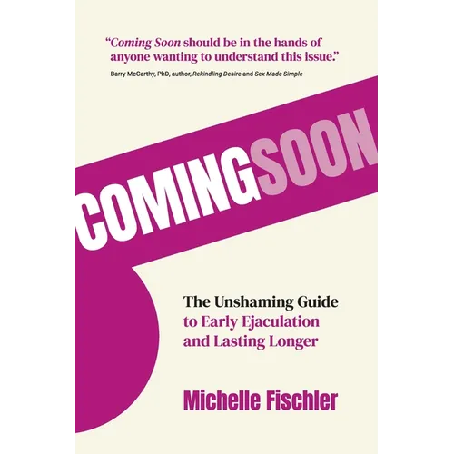 Coming Soon: The Unshaming Guide to Early Ejaculation and Lasting Longer