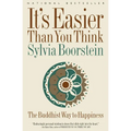 It's Easier Than You Think: The Buddhist Way to Happiness