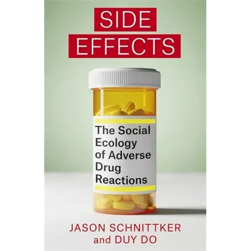Side Effects: The Social Ecology of Adverse Drug Reactions