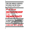 From Dictatorship to Democracy: A Conceptual Framework for Liberation