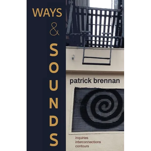Ways & Sounds: Inquiries. Interconnections. Contours.