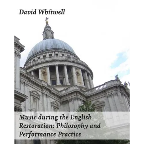 Music during the English Restoration: Philosophy and Performance Practice