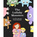 The Lullaby Monsters: A Night Time Adventure