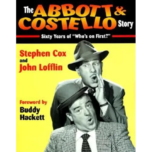 The Abbott & Costello Story: Sixty Years of Who's on First?