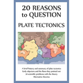 20 Reasons to Question Plate Tectonics