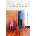 The Only Country Was The Color of My Skin