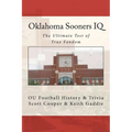 Oklahoma Sooners IQ: The Ultimate Test of True Fandom (OU Football History & Trivia)