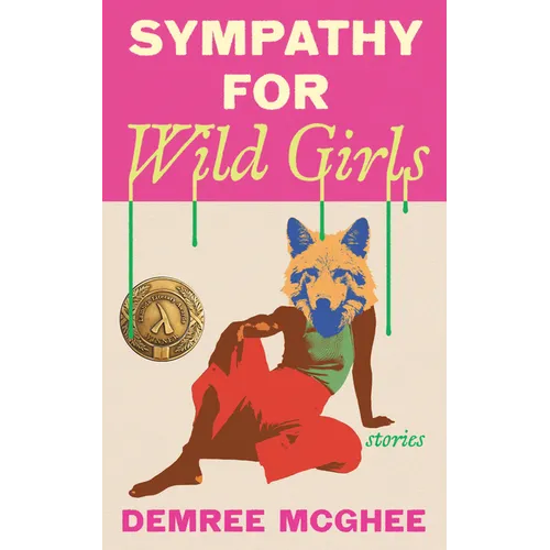Sympathy for Wild Girls: Stories
