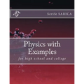 Physics with Examples: for highschool and college