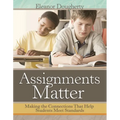 Assignments Matter: Making the Connections That Help Students Meet Standards