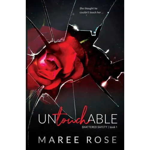 Untouchable: A Reverse Harem Romance (Shattered Safety Book 1)