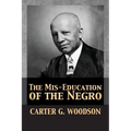 The Mis-Education of the Negro
