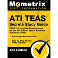 ATI TEAS Secrets Study Guide - TEAS 6 Complete Study Manual, Full-Length Practice Tests, Review Video Tutorials for the 6th Edition Test of Essential
