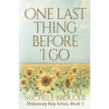 One Last Thing Before I Go (Hideaway Bay Book 5)