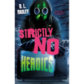 Strictly No Heroics