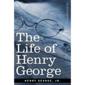 The Life of Henry George