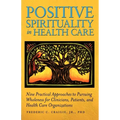 Positive Spirituality in Health Care