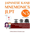 Japanese Kanji Mnemonics Jlpt N3: 361 Kanji Found in the Japanese Language Exam N3