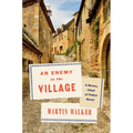 An Enemy in the Village: A Bruno, Chief of Police Novel