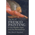 The Art of Fresco Painting: In the Middle Ages and the Renaissance