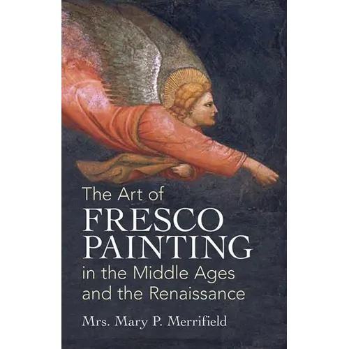 The Art of Fresco Painting: In the Middle Ages and the Renaissance