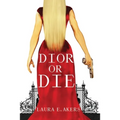 Dior or Die: A Davia Glenn Novel