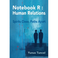 Notebook R - Human Relations: Spirits Close, Paths Apart