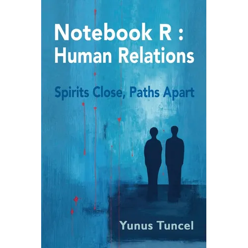 Notebook R - Human Relations: Spirits Close, Paths Apart
